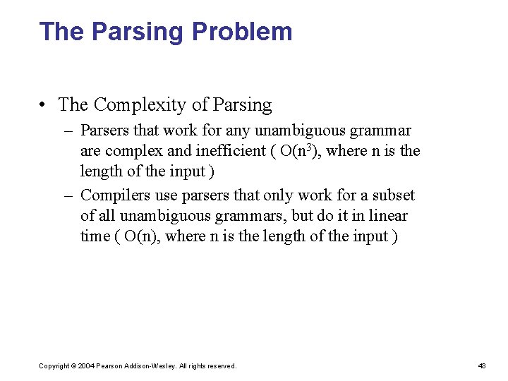 The Parsing Problem • The Complexity of Parsing – Parsers that work for any