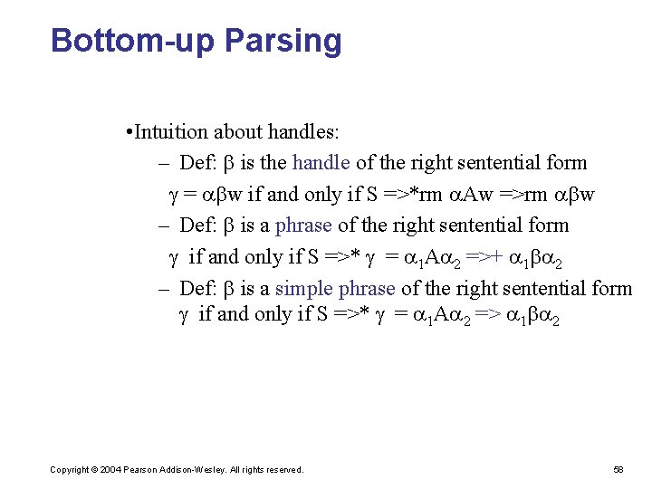 Bottom-up Parsing • Intuition about handles: – Def: is the handle of the right