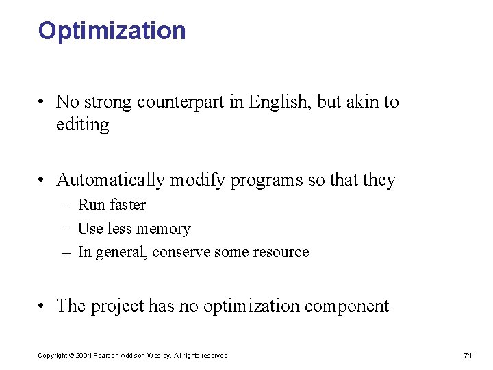 Optimization • No strong counterpart in English, but akin to editing • Automatically modify