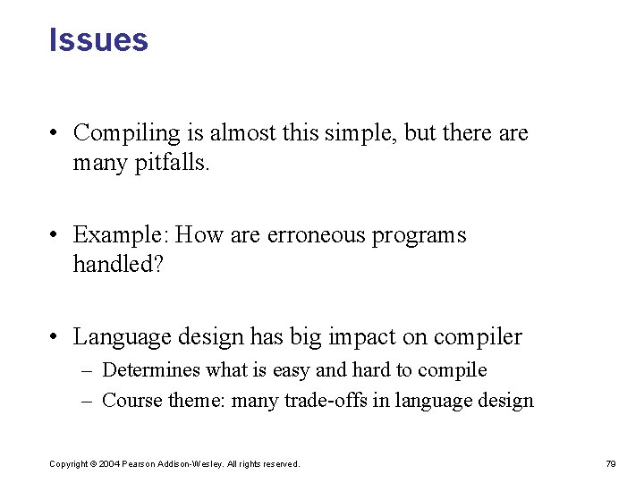 Issues • Compiling is almost this simple, but there are many pitfalls. • Example: