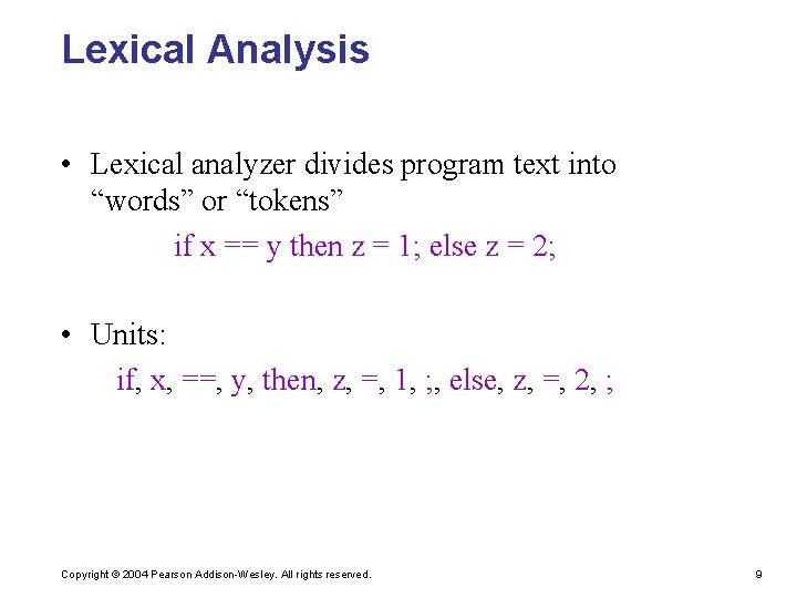 Lexical Analysis • Lexical analyzer divides program text into “words” or “tokens” if x