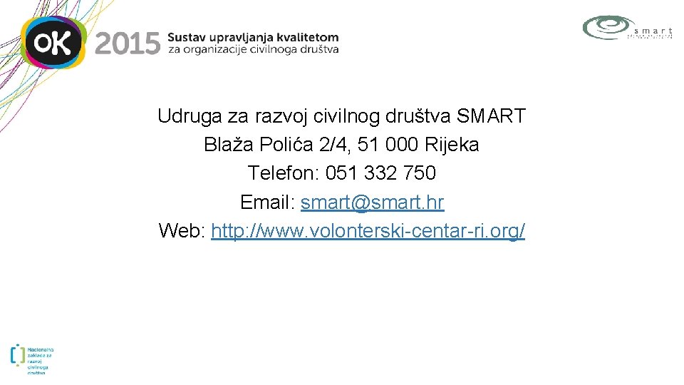 Udruga za razvoj civilnog društva SMART Blaža Polića 2/4, 51 000 Rijeka Telefon: 051
