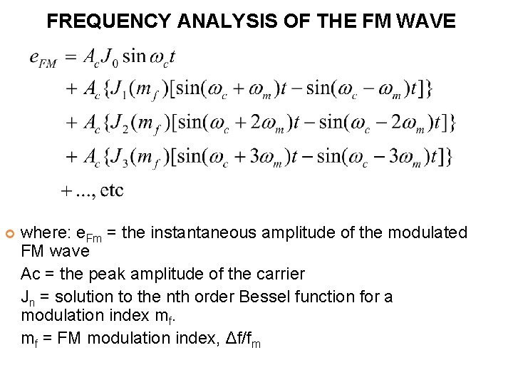 FREQUENCY ANALYSIS OF THE FM WAVE where: e. Fm = the instantaneous amplitude of