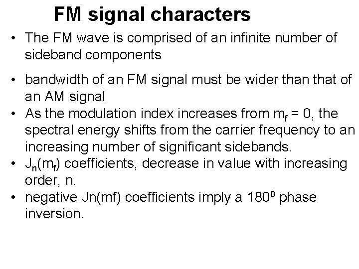 FM signal characters • The FM wave is comprised of an infinite number of