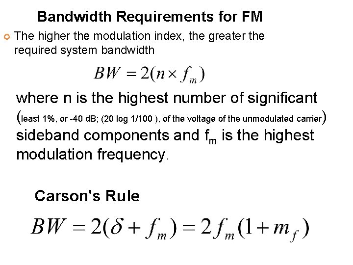 Bandwidth Requirements for FM The higher the modulation index, the greater the required system