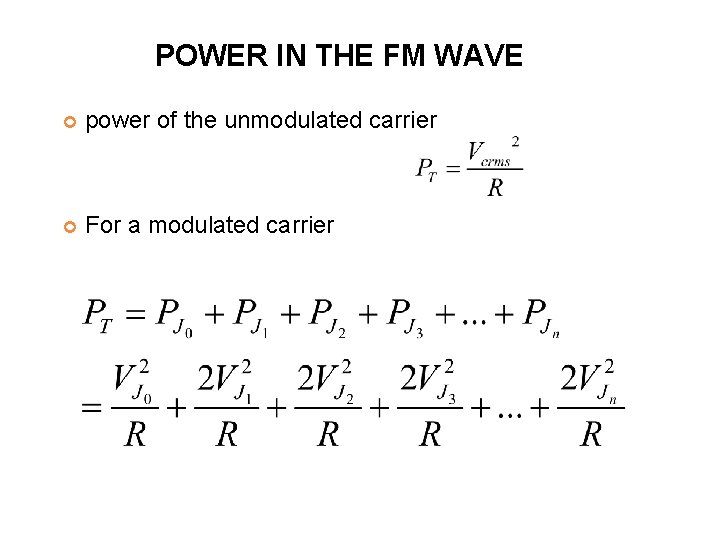 POWER IN THE FM WAVE power of the unmodulated carrier For a modulated carrier