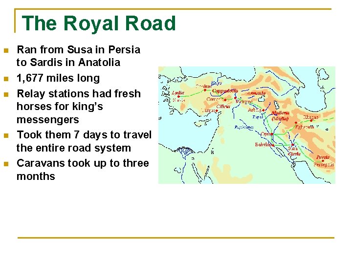 The Royal Road n n n Ran from Susa in Persia to Sardis in