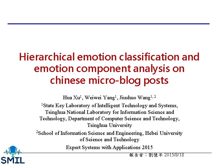 Hierarchical emotion classification and emotion component analysis on chinese micro-blog posts Hua Xu 1,