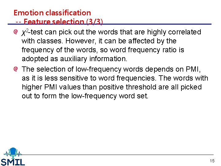 Emotion classification -- Feature selection (3/3) χ2 -test can pick out the words that