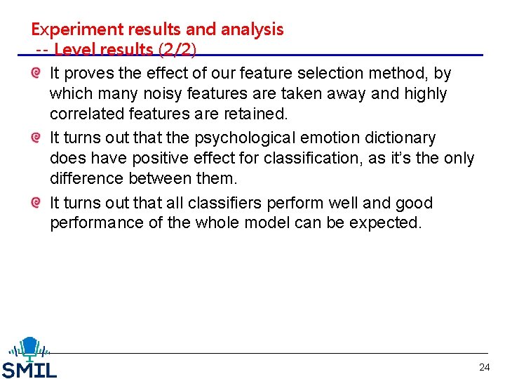 Experiment results and analysis -- Level results (2/2) It proves the effect of our