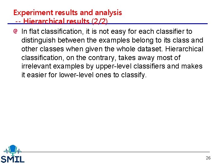 Experiment results and analysis -- Hierarchical results (2/2) In flat classification, it is not