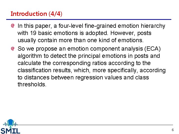 Introduction (4/4) In this paper, a four-level fine-grained emotion hierarchy with 19 basic emotions
