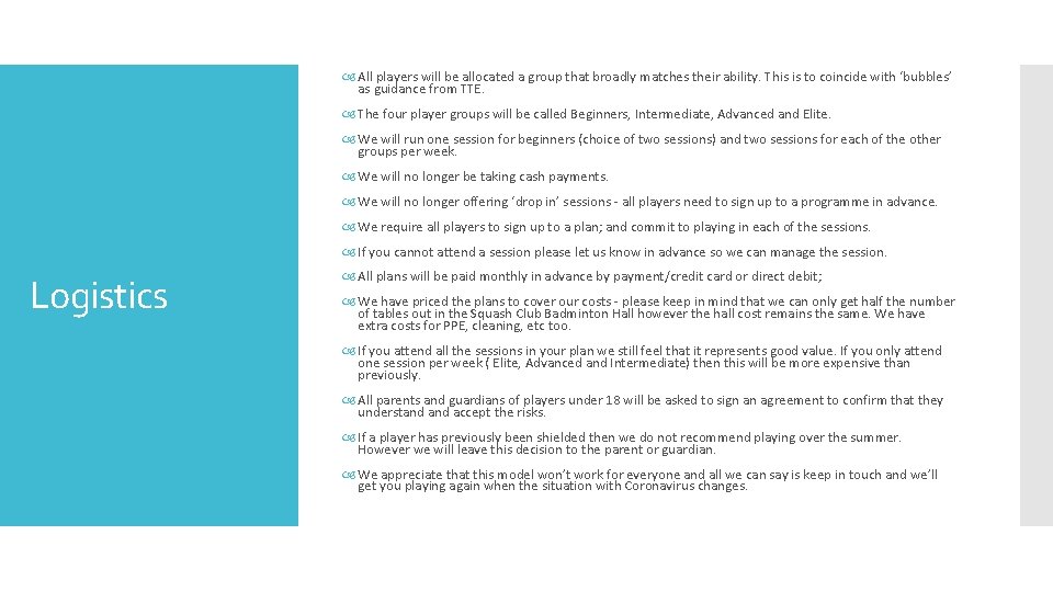  All players will be allocated a group that broadly matches their ability. This
