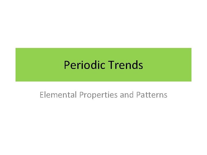 Periodic Trends Elemental Properties and Patterns 