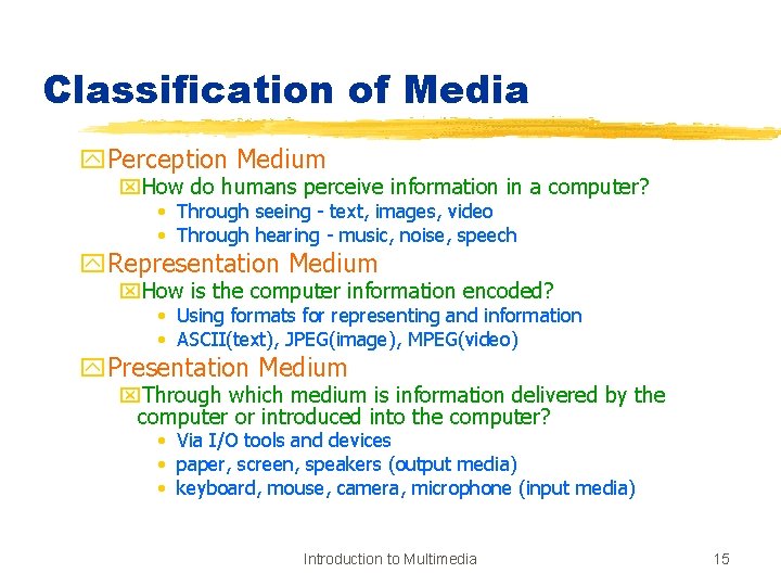 Classification of Media y. Perception Medium x. How do humans perceive information in a