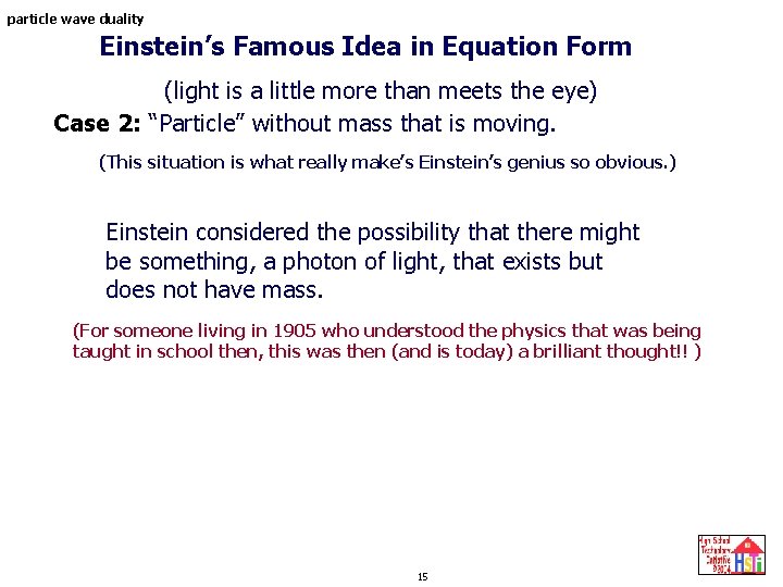 particle wave duality Einstein’s Famous Idea in Equation Form (light is a little more