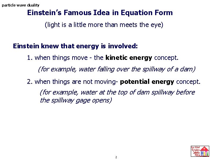 particle wave duality Einstein’s Famous Idea in Equation Form (light is a little more