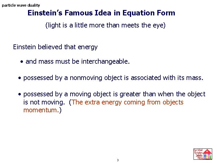 particle wave duality Einstein’s Famous Idea in Equation Form (light is a little more