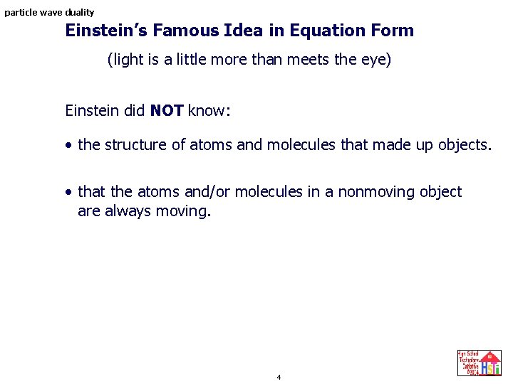 particle wave duality Einstein’s Famous Idea in Equation Form (light is a little more