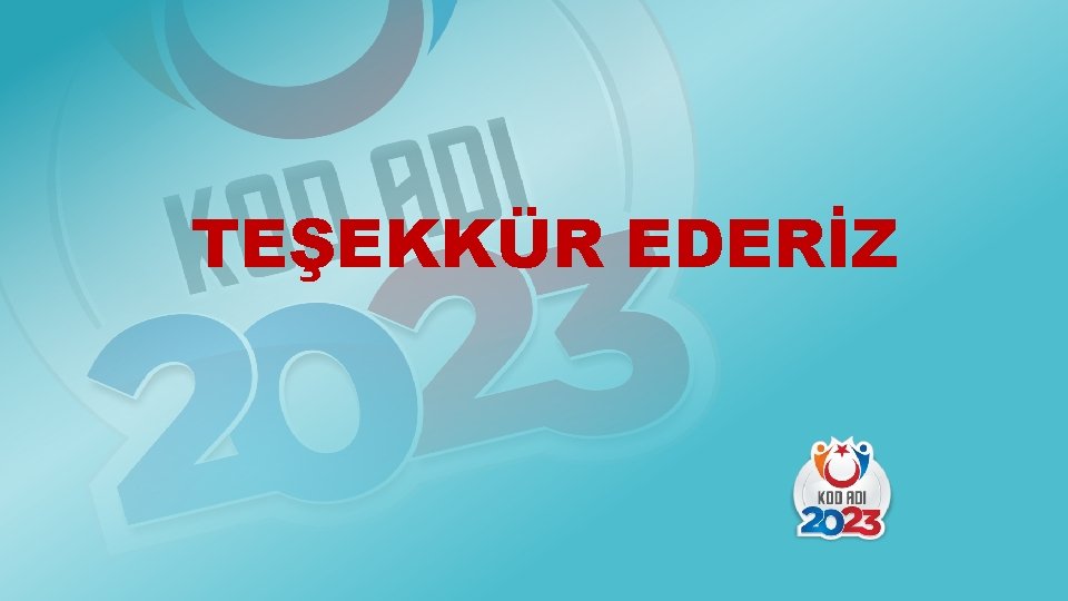 TEŞEKKÜR EDERİZ 