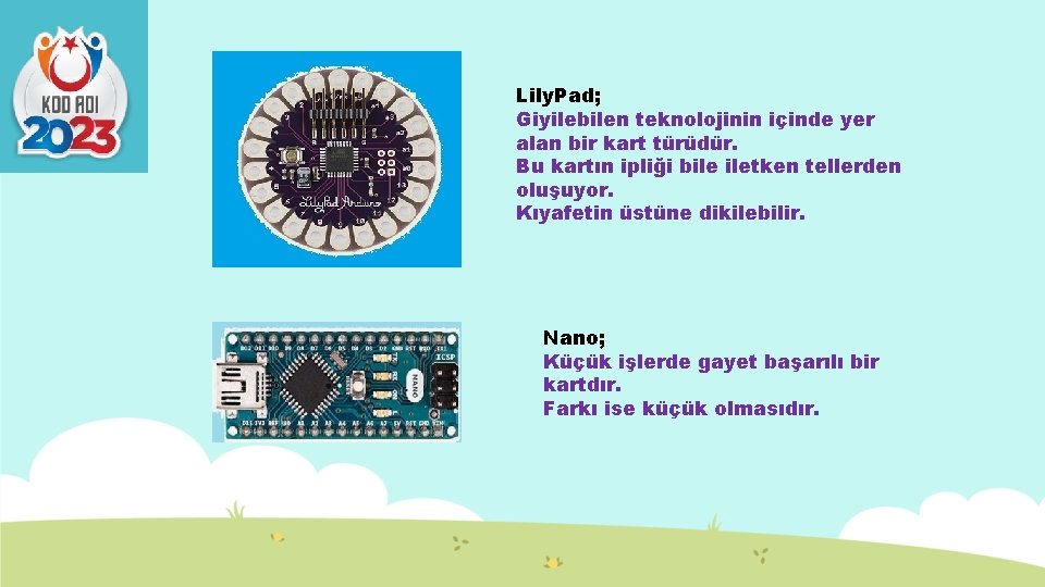 Lily. Pad; Giyilebilen teknolojinin içinde yer alan bir kart türüdür. Bu kartın ipliği bile