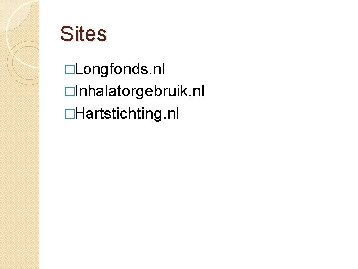 Sites �Longfonds. nl �Inhalatorgebruik. nl �Hartstichting. nl 