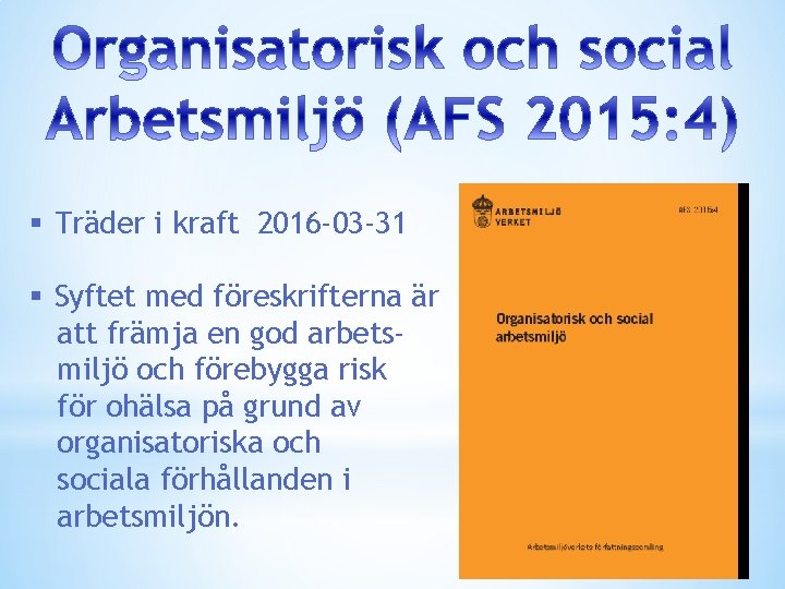§ Träder i kraft 2016 -03 -31 § Syftet med föreskrifterna är att främja