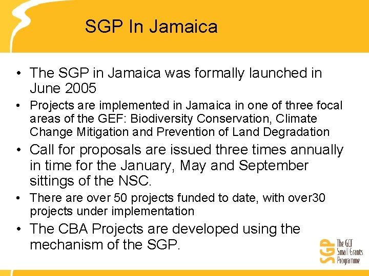 SGP In Jamaica • The SGP in Jamaica was formally launched in June 2005