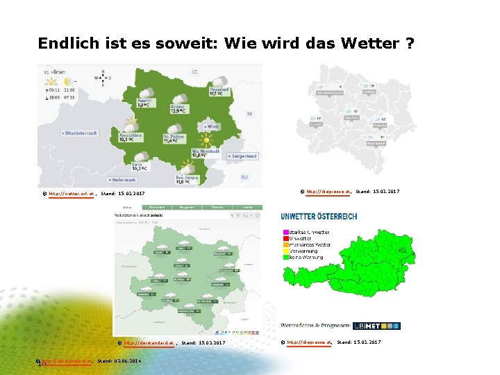 Endlich ist es soweit: Wie wird das Wetter ? © http: //wetter. orf. at