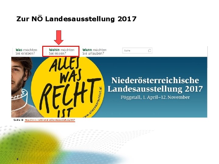 Zur NÖ Landesausstellung 2017 Quelle: © http: //www. waldviertel. at/landesausstellung 2017 4 