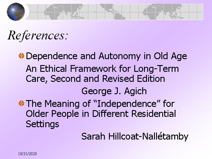 References: Dependence and Autonomy in Old Age An Ethical Framework for Long-Term Care, Second