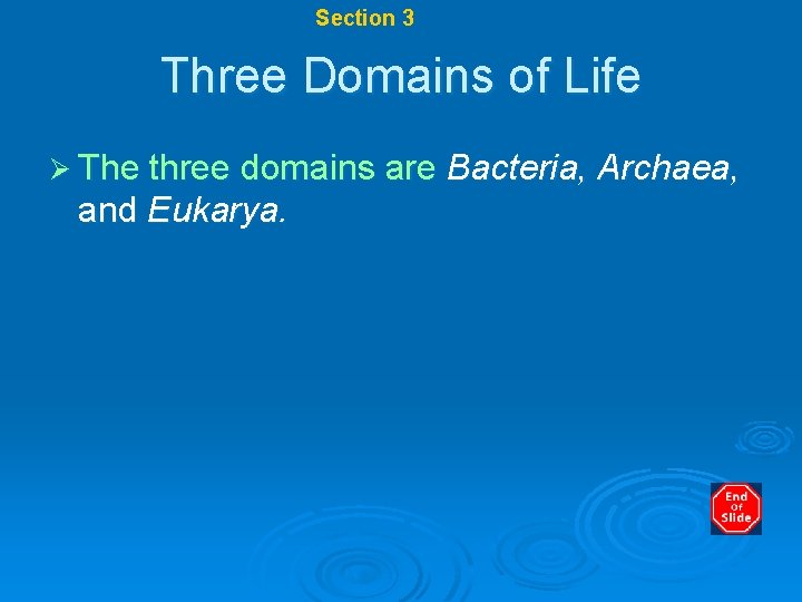 Chapter 17 Section 3 Modern Classification Three Domains of Life Ø The three domains