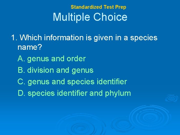 Chapter 17 Standardized Test Prep Multiple Choice 1. Which information is given in a