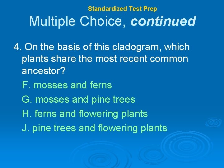 Chapter 17 Standardized Test Prep Multiple Choice, continued 4. On the basis of this