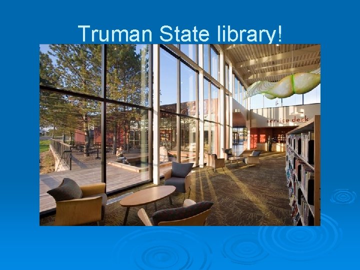 Truman State library! 