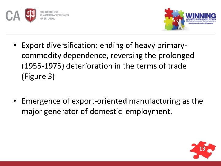 • Export diversification: ending of heavy primarycommodity dependence, reversing the prolonged (1955 -1975)