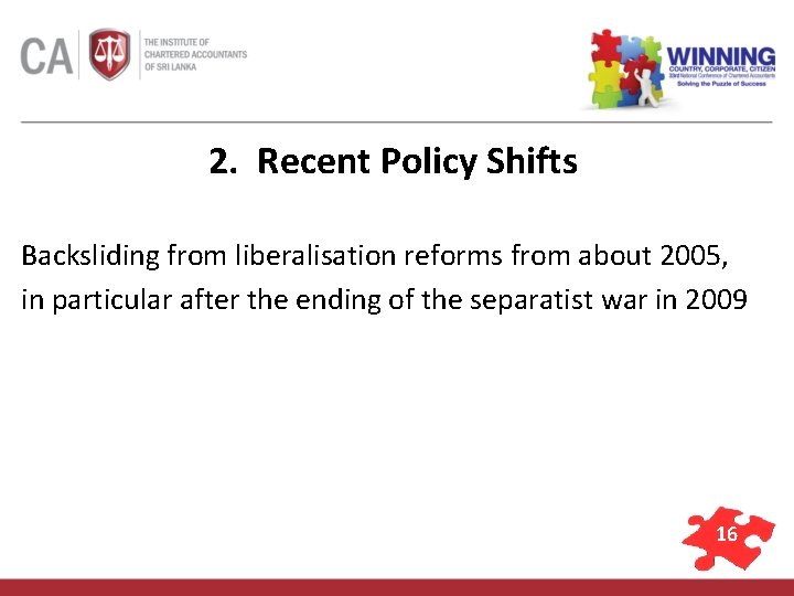 2. Recent Policy Shifts Backsliding from liberalisation reforms from about 2005, in particular after