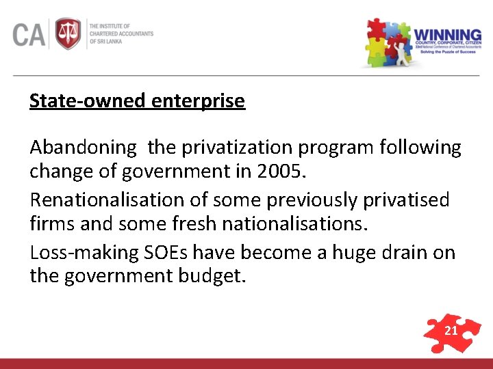 State-owned enterprise Abandoning the privatization program following change of government in 2005. Renationalisation of