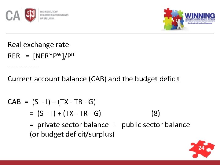 Real exchange rate RER = [NER*PW]/PD ------Current account balance (CAB) and the budget deficit