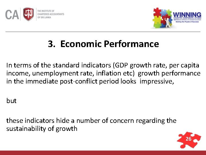 3. Economic Performance In terms of the standard indicators (GDP growth rate, per capita