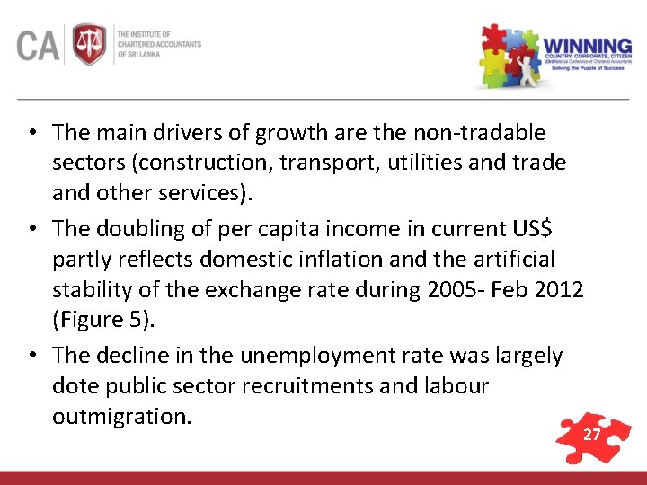  • The main drivers of growth are the non-tradable sectors (construction, transport, utilities