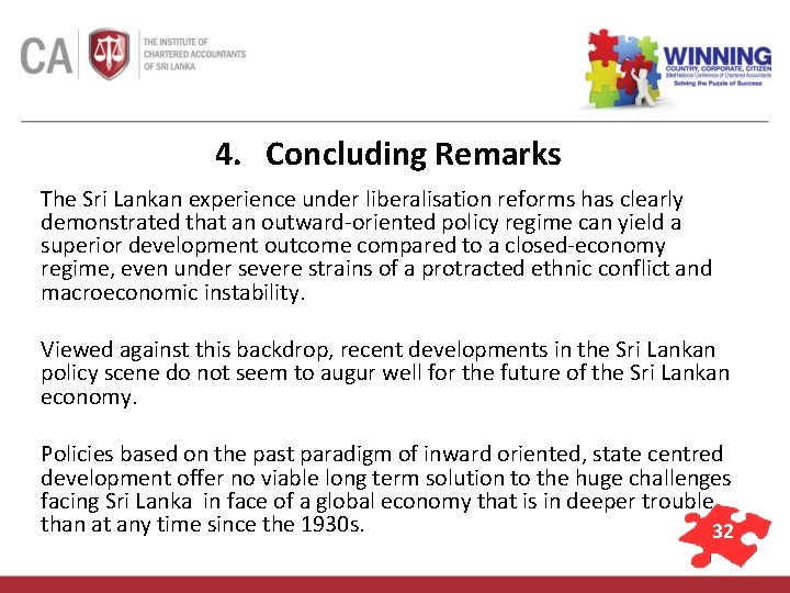 4. Concluding Remarks The Sri Lankan experience under liberalisation reforms has clearly demonstrated that