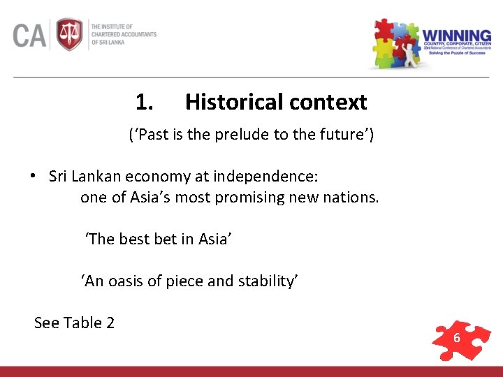 1. Historical context (‘Past is the prelude to the future’) • Sri Lankan economy