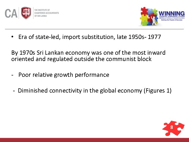  • Era of state-led, import substitution, late 1950 s- 1977 By 1970 s