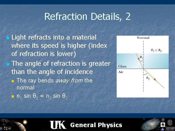 Refraction Details, 2 Light refracts into a material where its speed is higher (index