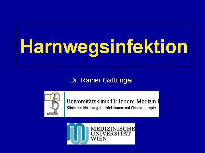 Harnwegsinfektion Dr. Rainer Gattringer 