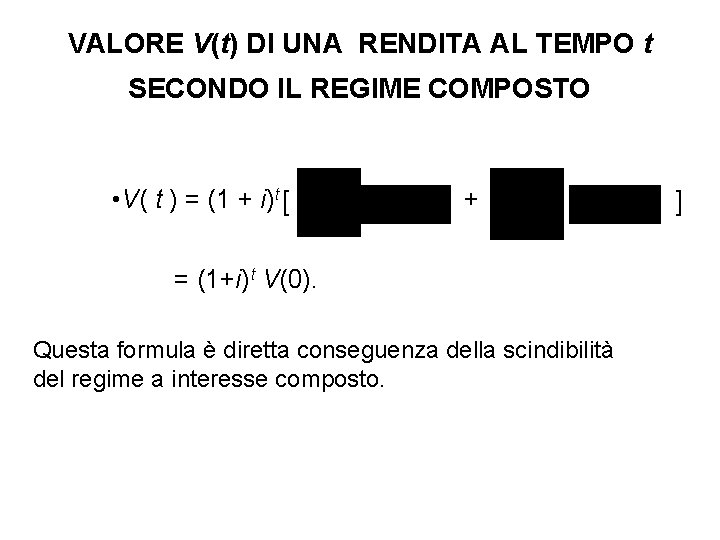 VALORE V(t) DI UNA RENDITA AL TEMPO t SECONDO IL REGIME COMPOSTO • V(