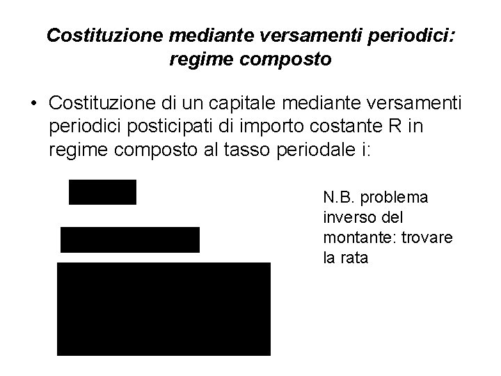 Costituzione mediante versamenti periodici: regime composto • Costituzione di un capitale mediante versamenti periodici