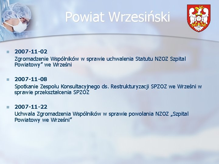 Powiat Wrzesiński n 2007 -11 -02 Zgromadzenie Wspólników w sprawie uchwalenia Statutu NZOZ Szpital