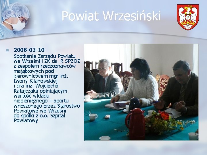 Powiat Wrzesiński n 2008 -03 -10 Spotkanie Zarządu Powiatu we Wrześni i ZK ds.